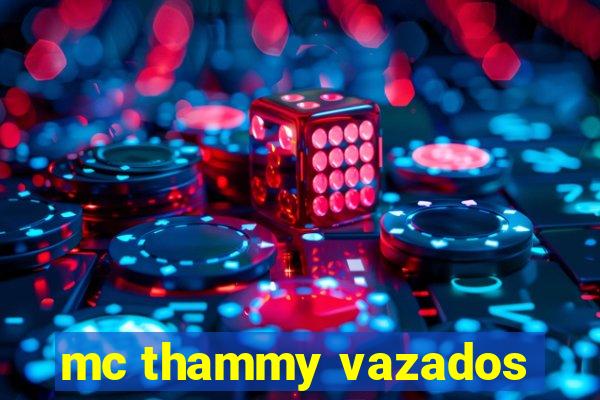 mc thammy vazados